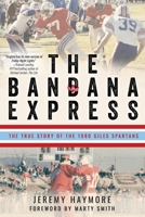 The Bandana Express: The True Story of the 1980 Giles Spartans B0F8LJH44H Book Cover