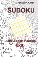 Sudoku: 200 Expert Puzzles 8x8 vol. 8 B08B38B7MF Book Cover