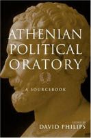 Athenian Political Oratory: Sixteen Key Speeches 0415966108 Book Cover