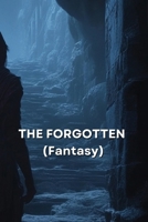 THE FORGOTTEN (Fantasy) B0DS6G1ZNJ Book Cover