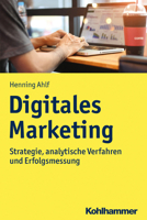 Digitales Marketing: Strategie, Analytische Verfahren Und Erfolgsmessung 3170322303 Book Cover