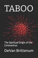 Taboo: The Spiritual Origin of the Coronavirus B08T876NP2 Book Cover