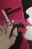 Girl Unbound 1723039810 Book Cover