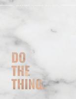 Do The Thing Academic Planner 2019-2020: Weekly & Monthly View Planner - Achieve Your Goals & Increase Productivity - Marble + Gold Motivational Quote 1095426966 Book Cover