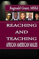 Reaching and Teaching African American Males 1533025517 Book Cover