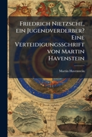 Friedrich Nietzsche, Ein Jugendverderber?: Eine Verteidigungsschrift... 1271171309 Book Cover