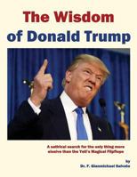 The Wisdom of Donald Trump 1542471362 Book Cover