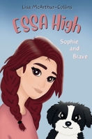 Sophie and Brave: A Book About Emotional Support Stuffed Animals For Kids With Autism, ADHD, Anxiety (Essa High) 1763563413 Book Cover
