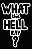 What the Hell Ray?: College Ruled Composition Book 1097877957 Book Cover