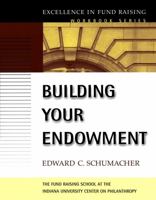 Building Your Endowment (J-B Fund Raising School Series) 0787960101 Book Cover