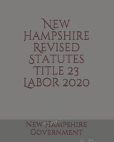 New Hampshire Revised Statutes Title 23 Labor B085RNLNTN Book Cover