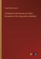 A Schedule of the Records and Other Documents of the Corporation of Bedford 338534364X Book Cover