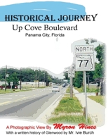 Historic Journey Up Cove Boulevard in Panama City, Florida: Panama City, Florida 1957322144 Book Cover