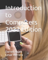 Introduction to Computers 2022 Edition B0B1VJ3CNK Book Cover