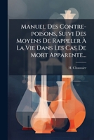 Manuel Des Contre-poisons, Suivi Des Moyens De Rappeler À La Vie Dans Les Cas De Mort Apparente... 127430587X Book Cover