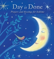 Day Is Done: Prayers and Blessings for Bedtime 0745963897 Book Cover