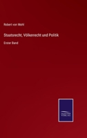 Staatsrecht, Völkerrecht und Politik: Erster Band 3375109504 Book Cover