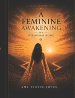 A Feminine Awakening in a Patriarchal World: Reclaiming the Inner Home, Maternal Power, and the Ancient Wisdom of Women B0H7H9YMF1 Book Cover