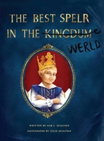 The Best Spelr in the Kingdum (Werld) 0999822640 Book Cover