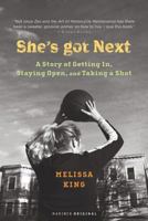 She's Got Next : A Story of Getting In, Staying Open, and Taking a Shot 0618264566 Book Cover