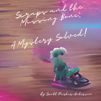 Scraps and the Missing Bone: A Mystery Solved! B0BW344XTS Book Cover