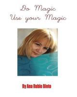 Do Magic Use Your Magic 1521531323 Book Cover