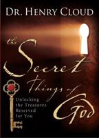 The Secret Things of God: Unlocking the Treasures Reserved for You 1416563601 Book Cover