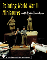 Painting World War II Miniatures (Schiffer Book for Hobbyists) 0764303716 Book Cover