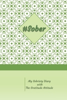 #Sober My Sobriety Diary with The Gratitude Attitude: Sober Living with Gratitude Tool - With Green Circles Cover 1652123393 Book Cover