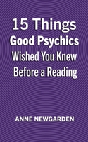 15 Things Good Psychics Wished You Knew Before a Reading 1736536923 Book Cover