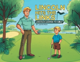 Lincoln Hits the Links: Lincoln Learns To Golf 177941739X Book Cover