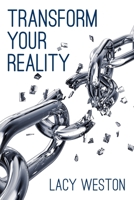 Transform Your Reality 1500728683 Book Cover