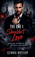The One I Shouldn't Love B0GY1MQNR3 Book Cover