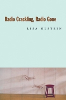 Radio Crackling, Radio Gone 1556592493 Book Cover