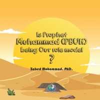 Is Prophet Muhammad (PBUH) being Our Role Model? 1998923428 Book Cover