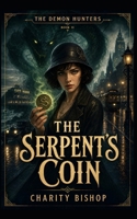The Serpent's Coin (The Demon Hunters #2) (The Demon Hunters Trilogy) B0FWQBHJQR Book Cover