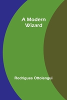 A Modern Wizard 1517188938 Book Cover