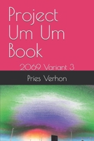 Project Um Um Book: 2069 Variant 3 B0GH7F8C3T Book Cover