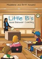 Little B's Good Behavior Coaching 1682548236 Book Cover