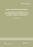 Legal Imagination Delivered: 50 Jahre Reisen Und Arbeiten in Den Maschinenraumen Von Advokatur Und Academia - Minima Et Memorabilia 3756006530 Book Cover