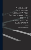 A Course in Descriptive Geometry and Photogrammetry for the Mathematical Laboratory 1018413103 Book Cover