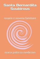 Santa Bernardita Soubirous: rosario e novena familiare B09SP2QVCH Book Cover