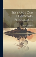 Beytrage Zur Elementar-Phisiologie 1021541311 Book Cover