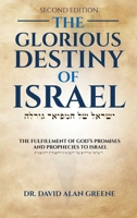 The Glorious Destiny of Israel: The Fulfillment of G-d's Promises and Prophecies to Israel B0DSHF5NXM Book Cover