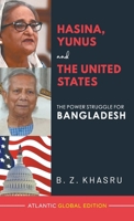 Hasina, Yunus and the United States: The Power Struggle for Bangladesh 8126943025 Book Cover