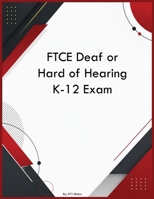 FTCE Deaf or Hard of Hearing K-12 Exam B0H3NR4XPL Book Cover