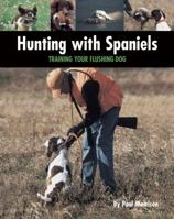 Hunting with Spaniels: Training Your Flushing Dog 1593787294 Book Cover