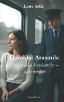 Duraklar Arasinda: Gelen ve giden karsilasmalar – tipki tren gibi (German Edition) B0GHRPCBQK Book Cover