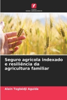 Seguro agrícola indexado e resiliência da agricultura familiar (Portuguese Edition) 6209739237 Book Cover