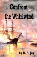Confront the Whirlwind 1791623433 Book Cover